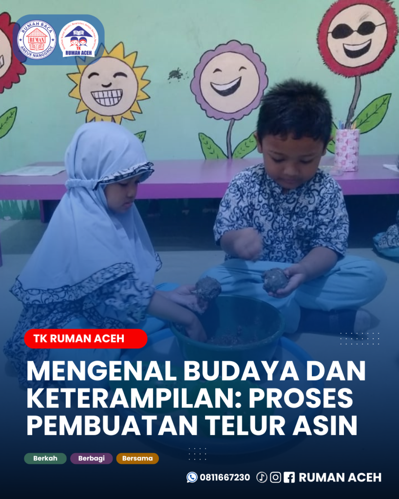 Mengenal Kearifan Lokal: Anak-Anak TK Ruman Aceh Belajar Membuat Telur Asin